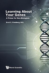 Learning About Your Genes: a Primer for Non-Biologists Learning About Your Genes: a Primer for Non-Biologists
