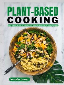 Plant Based Cooking Plant Based Cooking