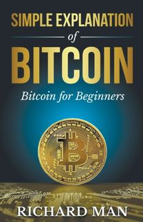 Simple Explanation of Bitcoin