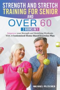 Strength and Stretch Training for Seniors and over 60