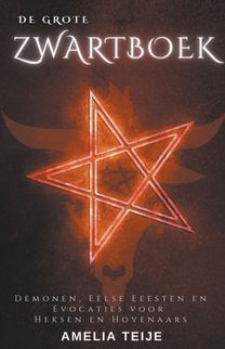 De Grote Zwartboek - Demonen, Eelse Eeesten En Evocaties Voor Heksen En Hovenaars De Grote Zwartboek - Demonen, Eelse Eeesten En Evocaties Voor Heksen En Hovenaars