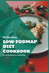 Low-Fodmap Diet Cookbook