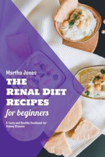 The Renal Diet Recipes for Beginners