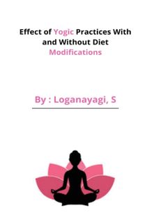 Effect of Yogic Practices with and Without Diet Modifications