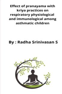 Effect of Pranayama with Kriya Practices on Respiratory Physiological and Immunological Among Asthmatic Children