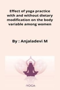 Effect of Yoga Practice with and Without Dietary Modification on the Body Variable Among Women