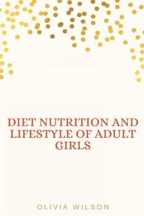 Diet Nutrition and Lifestyle of Adult Girls