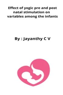 Effect of Yogic Pre and Post Natal Stimulation on Variables Among the Infants