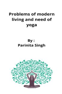 Problems of Modern Living and Need of Yoga