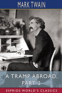 Tramp Abroad, Part 2 (Esprios Classics)