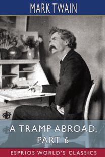 Tramp Abroad, Part 6 (Esprios Classics)