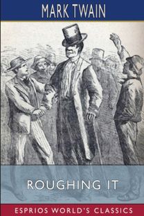 Roughing it (Esprios Classics)