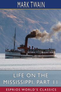 Life on the Mississippi, Part 11 (Esprios Classics)