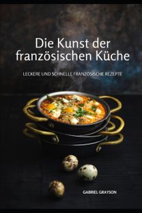 Die Kunst Der Franzosischen Kuche