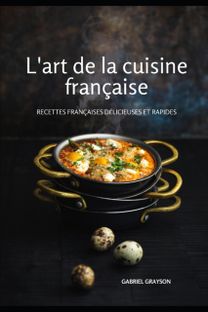 L'art De La Cuisine Francaise