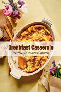 Breakfast Casserole Breakfast Casserole