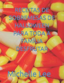 Receitas De Sobremesas De Halloween Para Toda a Familia Desfrutar