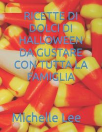 Ricette Di Dolci Di Halloween Da Gustare Con Tutta La Famiglia Ricette Di Dolci Di Halloween Da Gustare Con Tutta La Famiglia
