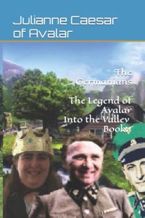 The Germanians the Legend of Avalar Into the Valley Book The Germanians the Legend of Avalar Into the Valley Book