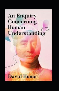 An Enquiry Concerning Human Understanding An Enquiry Concerning Human Understanding