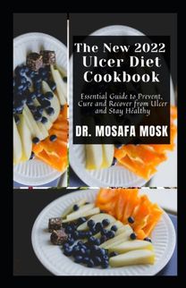 The New 2022 Ulcer Diet Cookbook