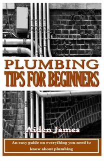 Plumbing Tips for Beginners