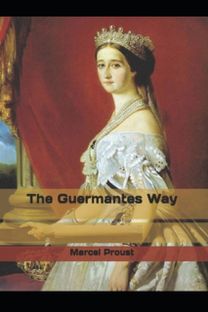 The Guermantes Way by Marcel Proust Illustrated Edition The Guermantes Way by Marcel Proust Illustrated Edition