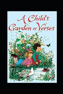 A Child's Garden of Verses Robert Louis Stevenson Illustrated Edition A Child's Garden of Verses Robert Louis Stevenson Illustrated Edition