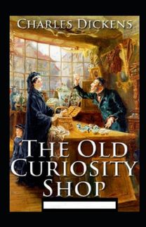 The Old Curiosity Shop Annotated The Old Curiosity Shop Annotated