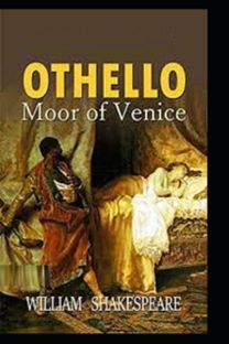 Othello, the Moor of Venice by William Shakespeare(Illustrated Edition)