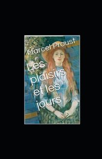 Les Plaisirs Et Les Jours Annote Les Plaisirs Et Les Jours Annote