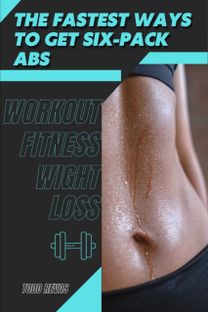 The Fastest Ways Tð¾ Get Six-Pack Abs