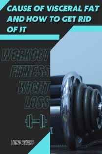 Cause Ð¾F Visceral Fat Ð°Nd how Tð¾ Get Rid Ð¾F it