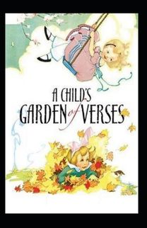 A Child's Garden of Verses Robert Louis Stevenson Illustrated Edition A Child's Garden of Verses Robert Louis Stevenson Illustrated Edition
