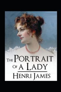 The Portrait of a Lady Henry James Illustrated