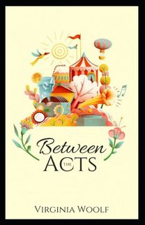 Between the Acts Annotated Between the Acts Annotated