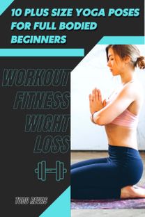 10 Plus Size Yoga Poses for Full Bodied Beginners