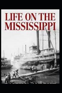 Life on the Mississippi by Mark Twain Illustrated