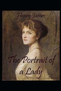 The Portrait of a Lady Henry James Illustrated