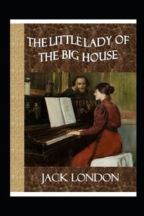 The Little Lady of the Big House Illustrated The Little Lady of the Big House Illustrated