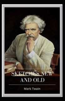 Sketches New and Old Annotated