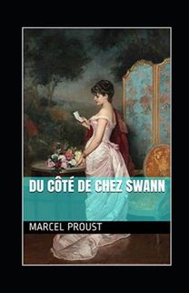 Du Cote De Chez Swann Annote Du Cote De Chez Swann Annote