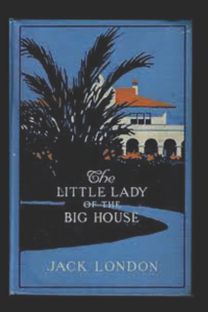 The Little Lady of the Big House Illustrated The Little Lady of the Big House Illustrated