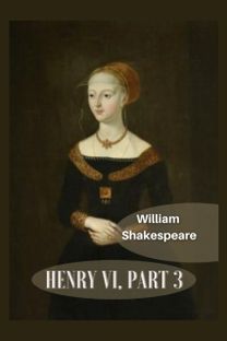 Henry Vi, Part 3