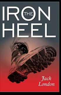 The Iron Heel Annotated