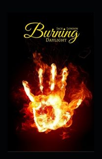 Burning Daylight (Illustrated Edition) Burning Daylight (Illustrated Edition)