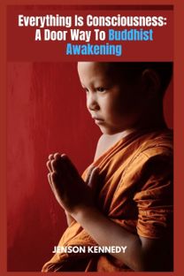 Everything is Consciousness