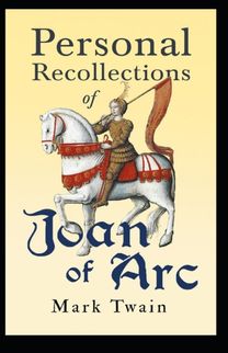 Personal Recollections of Joan of Arc