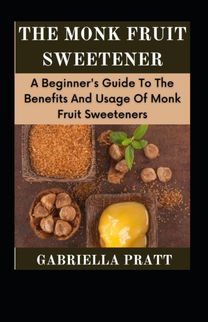 The Monk Fruit Sweetener