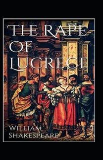 The Rape of Lucrece Annotated